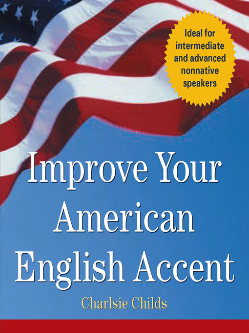 Improve Your American English Accent - eMediaLibrary - OverDrive