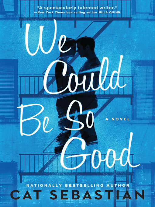 Title details for We Could Be So Good by Cat Sebastian - Wait list