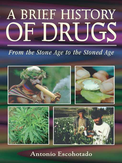 A Brief History of Drugs - Libraries Tasmania - OverDrive