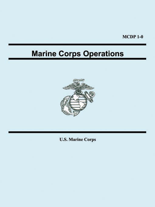 Marine Corps Operations (MCDP 1-0) - Department of Defense - OverDrive