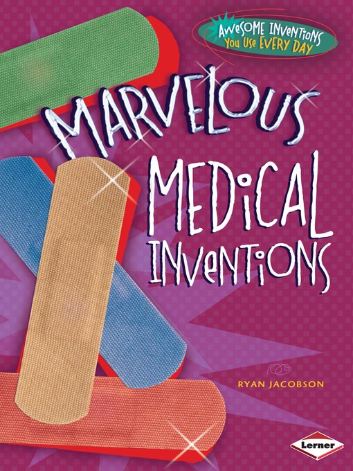 Marvelous Medical Inventions - New York Public Library - OverDrive