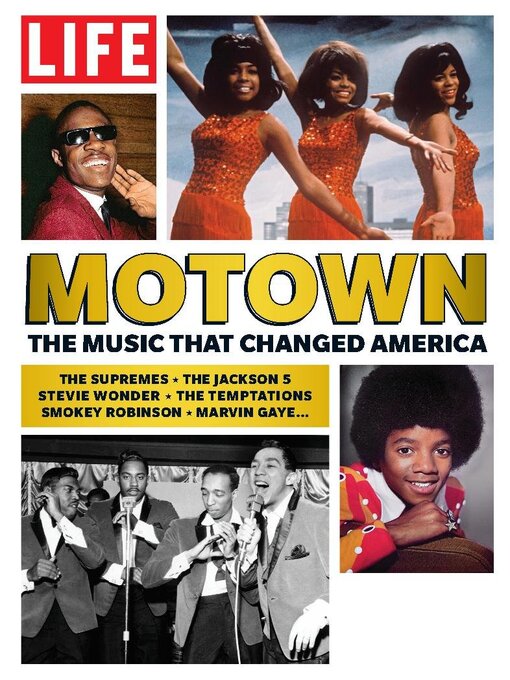 LIFE: Mototown: The music that changed America.  Featuring: The Supremes, The Jackson 5, Stevie Wonder, The Temptations, Smokey Robinson, and Marvin Gaye
