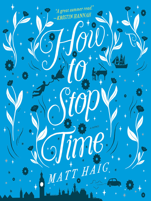 How to Stop Time: A Novel