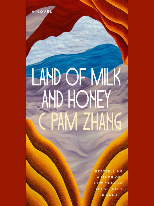 Land of Milk and Honey : A Novel (C Pam Zhang)