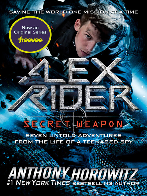 Alex Rider: Secret Weapon - The Free Library of Philadelphia - OverDrive