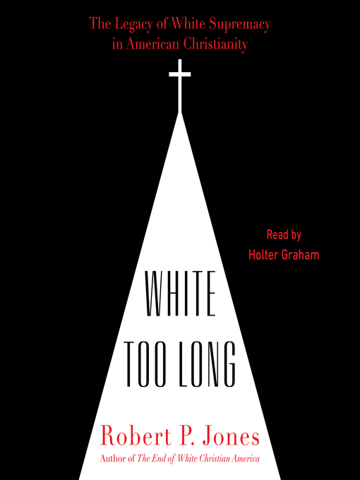 White Too Long by Robert P. Jones