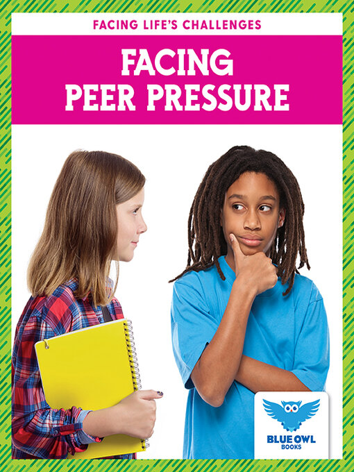 Facing Peer Pressure - Kenton County Public Library - OverDrive