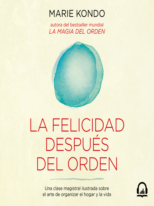 Español - La felicidad después del orden (La magia del orden 2) - San  Antonio Public Library - OverDrive