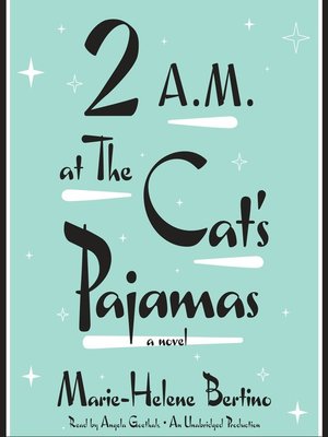 2 AM at The Cat's Pajamas: A Novel