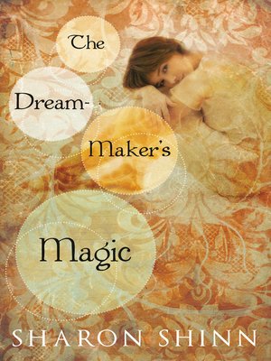 The Dream-Maker's Magic (Safe Keepers Series #3) by Sharon Shinn, eBook